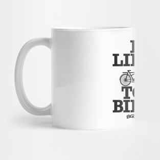 I Like To Bike-4 Mug